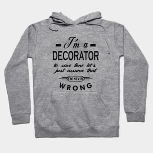 Decorator - Let's assume I'm never wrong Hoodie